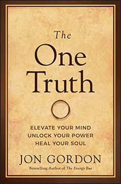 portada The one Truth: Elevate Your Mind, Unlock Your Power, Heal Your Soul (Jon Gordon) 