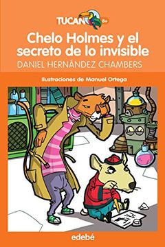 portada Chelo Holmes Y El Secreto De Lo Invisible (Tucan Naranja +8 Años)
