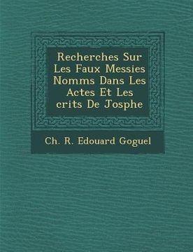 portada Recherches Sur Les Faux Messies Nomm S Dans Les Actes Et Les Crits de Jos Phe (in French)