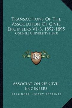 portada transactions of the association of civil engineers v1-3, 1892-1895: cornell university (1893) (in English)