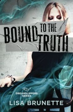 portada Bound to the Truth: Volume 3 (Dreamslippers Series)