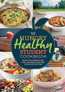 portada The Hungry Healthy Student Cookbook: More than 200 recipes that are delicious and good for you too (Hungry Student)