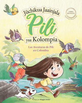 portada Las Aventuras de Pili en Colombia ( Español - Wayuunaki ) Lenguas Indígenas de América Latina: The Adventures of Pili