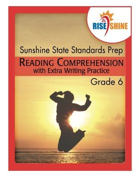portada Rise & Shine Sunshine State Standards Prep Grade 6 Reading Comprehension: with Extra Writing Practice