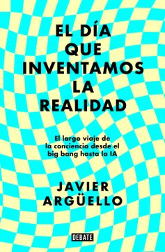 portada El día que inventamos la realidad