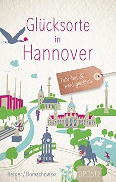 portada Glücksorte in Hannover: Fahr hin und Werd Glücklich (en Alemán)