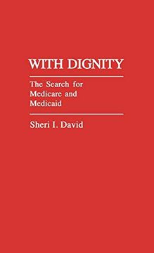 portada With Dignity: The Search for Medicare and Medicaid 