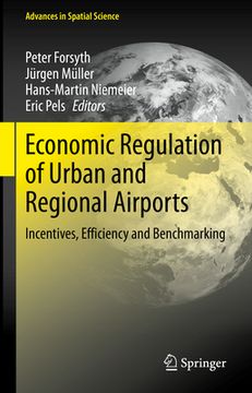 portada Economic Regulation of Urban and Regional Airports: Incentives, Efficiency and Benchmarking (en Inglés)