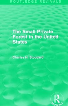 portada The Small Private Forest in the United States (Routledge Revivals) (en Inglés)
