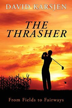 portada The Thrasher: From Fields to Fairways (en Inglés)