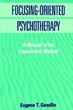 portada focusing-oriented psychotherapy: a manual of the experiential method