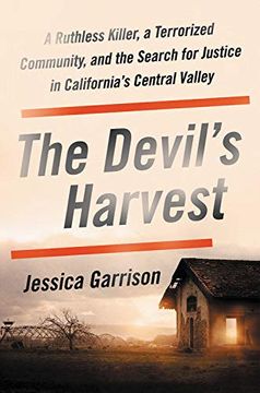 portada The Devil's Harvest: A Ruthless Killer, a Terrorized Community, and the Search for Justice in California's Central Valley (en Inglés)