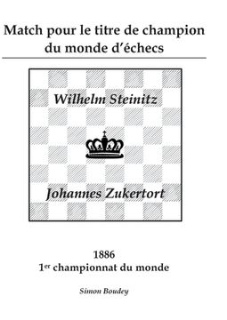 portada Match pour le titre de champion du monde d'échecs: Wilhlem Steinitz - Johannes Zukertort (in French)