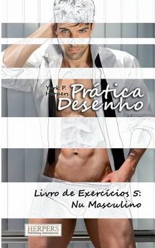 portada Prática Desenho - Livro de Exercícios 5: Nu Masculino (en Portugués)