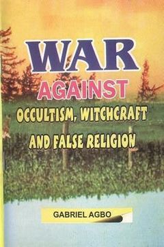 portada War against Occultism, Witchcraft and False Religion (en Inglés)