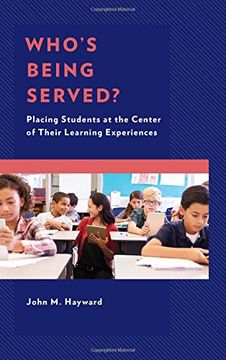 portada Who's Being Served?: Placing Students at the Center of Their Learning Experiences