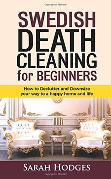 portada Swedish Death Cleaning for Beginners: How to Declutter and Downsize Your way to a Happy Home and Life (in English)