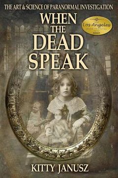portada When the Dead Speak: The Art and Science of Paranormal Investigation (en Inglés)