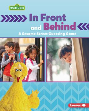 portada In Front and Behind: A Sesame Street (R) Guessing Game (en Inglés)