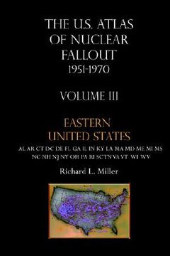 portada u.s. atlas of nuclear fallout 1951-1970 eastern u.s. (en Inglés)