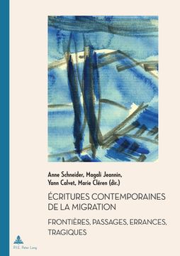 portada Écritures contemporaines de la migration: Frontières, passages, errances, tragiques (en Francés)