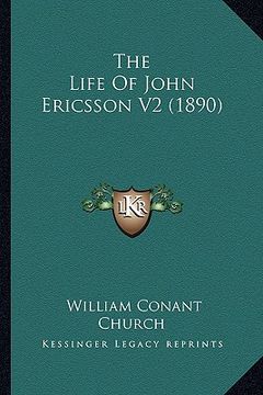 portada the life of john ericsson v2 (1890) (en Inglés)