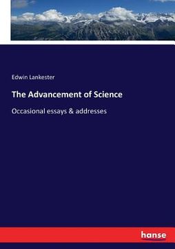 portada The Advancement of Science: Occasional essays & addresses (en Inglés)