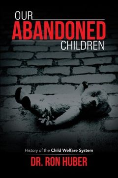 portada Our Abandoned Children: History of the Child Welfare System (en Inglés)