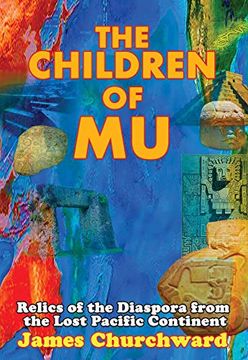 portada The Children of mu: Relics of the Diaspora From the Lost Pacific Continent (in English)