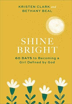 portada Shine Bright: 60 Days to Becoming a Girl Defined by god (en Inglés)