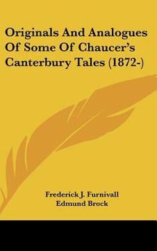 portada originals and analogues of some of chaucer's canterbury tales (1872-) (en Inglés)