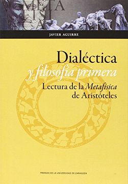 portada Dialectica y Filosofia Primera: Lectura de la Metafisica de Aristoteles
