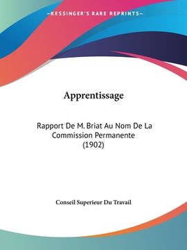 portada Apprentissage: Rapport De M. Briat Au Nom De La Commission Permanente (1902) (en Francés)