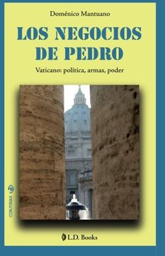 portada Los Negocios de Pedro: Vaticano: Politica, Armas, Poder: Volume 6 (Conjuras)