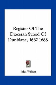 portada register of the diocesan synod of dunblane, 1662-1688 (en Inglés)