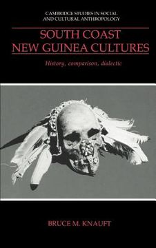 portada South Coast new Guinea Cultures Hardback: History, Comparison, Dialectic (Cambridge Studies in Social and Cultural Anthropology) (en Inglés)