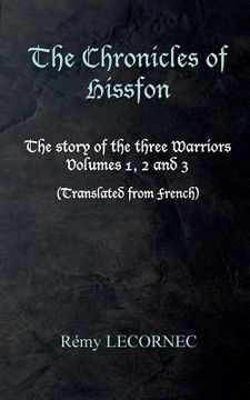 portada The Chronicles of Hissfon: The story of the three Warriors (en Inglés)
