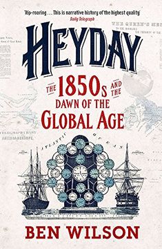portada Heyday: The 1850s and the Dawn of the Global Age