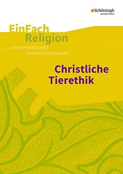 portada Einfach Religion: Christliche Tierethik: Jahrgangsstufen 9 - 13 (en Alemán)