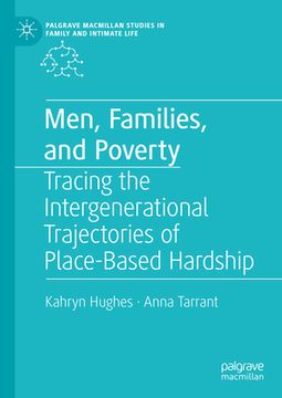 portada Men, Families, and Poverty: Tracing the Intergenerational Trajectories of Place-Based Hardship (en Inglés)