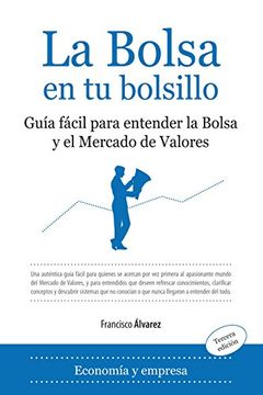 portada La Bolsa en tu Bolsillo: Guía Fácil Para Entender la Bolsa y el Mercado de Valores (Economia y Empresa)