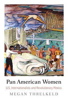 portada Pan American Women: U. S. Internationalists and Revolutionary Mexico (Politics and Culture in Modern America) (en Inglés)