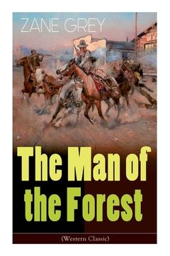 portada The Man of the Forest (Western Classic): Wild West Adventure 