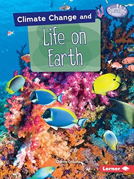 portada Climate Change and Life on Earth (Searchlight Books: Climate Change) (en Inglés)