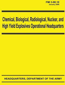 portada Chemical, Biological, Radiological, Nuclear, and High Yield Explosives Operational Headquarters (FMI 3-90.10) (in English)