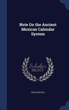 portada Note On the Ancient Mexican Calendar System (en Inglés)
