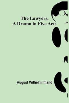 portada The Lawyers, A Drama in Five Acts (en Inglés)