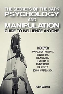 portada The Secrets of the Dark Psychology and Manipulation: "| Guide to Influence Anyone | Discover Manipulation Techniques, Mind Control, Brainwashing. Of Persuasion. " | June 2021 Edition | (en Inglés)