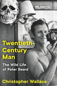 portada Twentieth-Century Man: The Wild Life of Peter Beard (en Inglés)