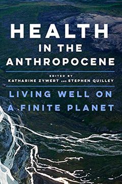 portada Health in the Anthropocene: Living Well on a Finite Planet (en Inglés)